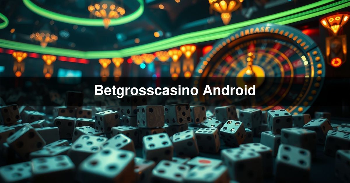 Betgrosscasino Android