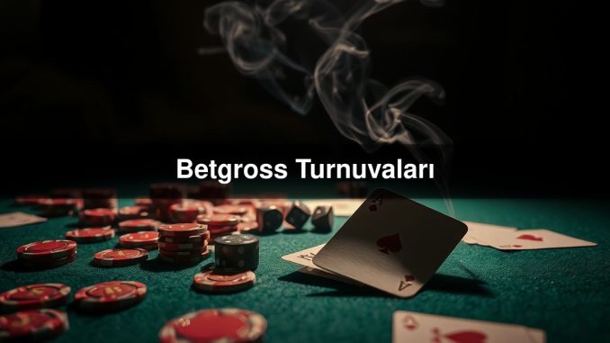 Betgross Turnuvaları