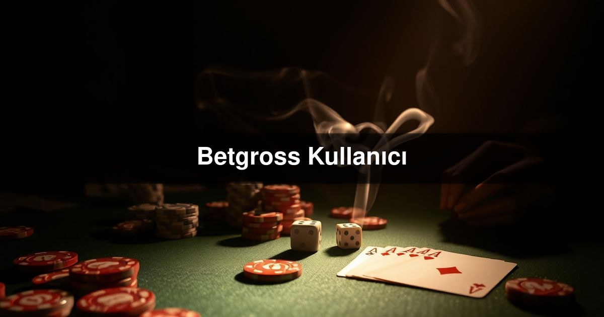 Betgross Kullanıcı