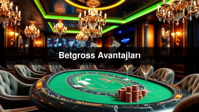 Betgross Avantajları